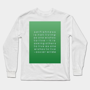 SELFISHNESS Long Sleeve T-Shirt